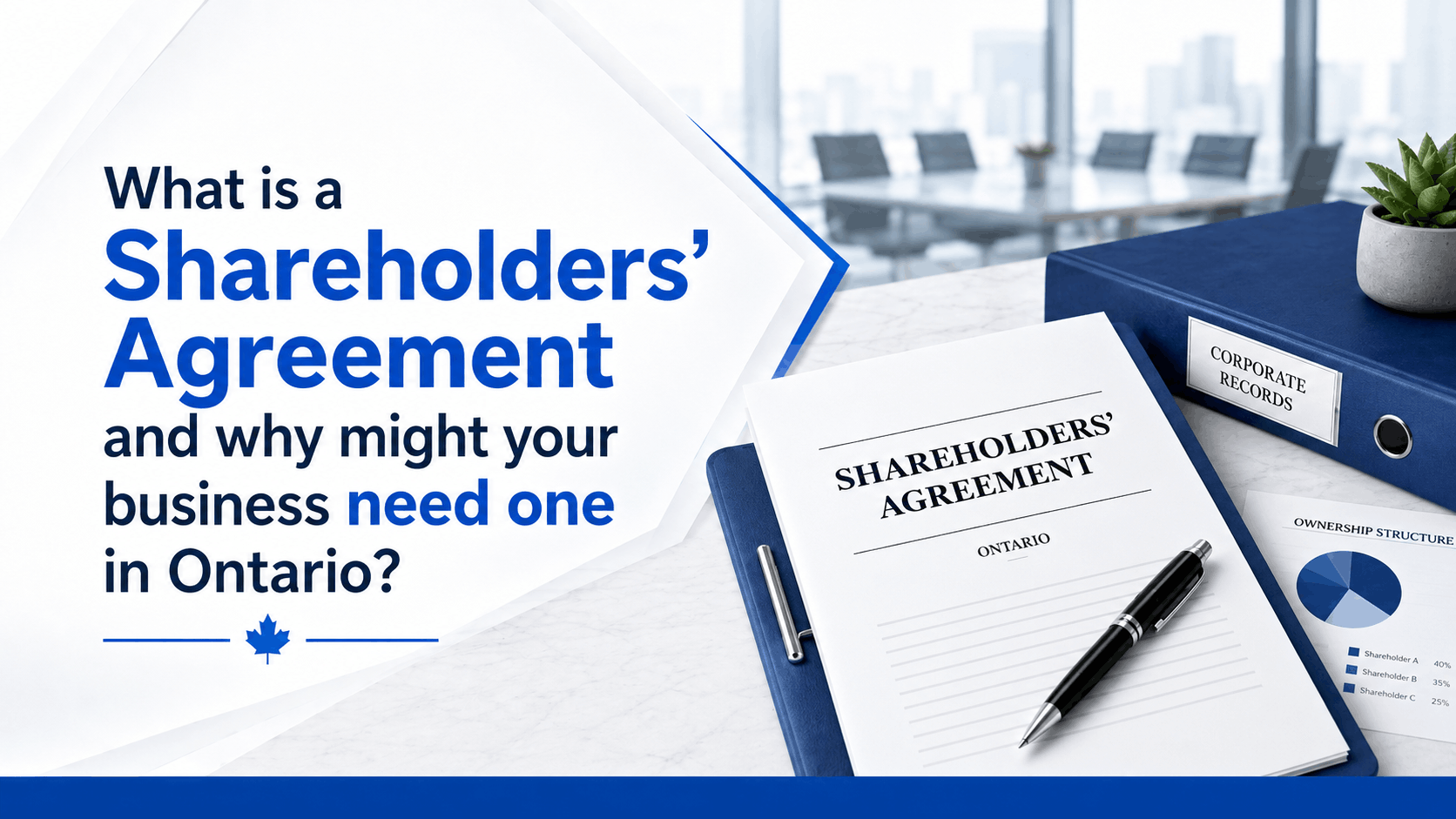Why your Ontario corporation needs a Shareholders’ Agreement
