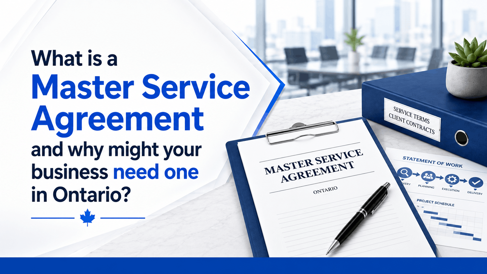 Why your Ontario business needs a Master Service Agreement