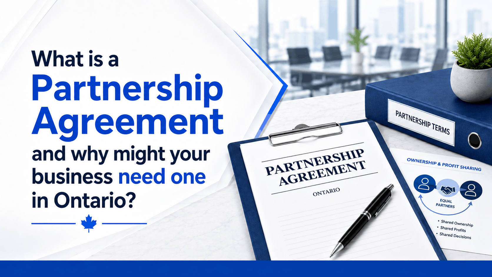 Your business might need a Partnership Agreement in Ontario